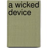 A Wicked Device by Jack Thompson