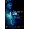 A Work of Heart by Reggie McNeal