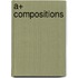 A+ Compositions
