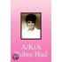 A/K/A Robin Hud