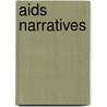 Aids Narratives door Steven F. Kruger