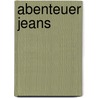 Abenteuer Jeans by Tanja Roppelt