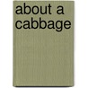 About A Cabbage door Andrew Kingston