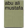 Abu Ali Mustafa by Miriam T. Timpledon