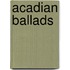 Acadian Ballads
