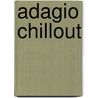 Adagio Chillout door Alfred Publishing