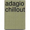 Adagio Chillout door Alfred Publishing