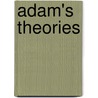 Adam's Theories by Dana Hodgdon