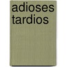 Adioses Tardios by Hermenegildo Sabat