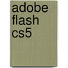 Adobe Flash Cs5 door Sascha Kersken