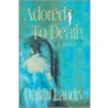 Adored to Death door Dallari Landry