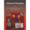 Adrenal Imaging by Michael A. Blake