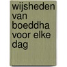 Wijsheden van Boeddha voor elke dag door D. Crossweiler