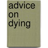Advice On Dying by Dalai Lama Xiv Bstan-'dzin-rgya-mtsho