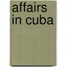 Affairs In Cuba by Service United States.