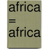 Africa = Africa by Leila Merrell Foster