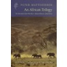 African Trilogy door Peter Matthiesssen