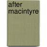 After Macintyre by Unknown