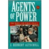Agents of Power by J. Herbert Altschull