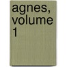 Agnes, Volume 1 door Oliphant