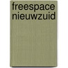 Freespace Nieuwzuid door Onbekend