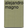 Alejandro Magno by Mary Renault