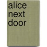 Alice Next Door door Judi Curtin