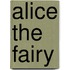 Alice The Fairy