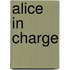 Alice in Charge