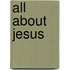 All About Jesus
