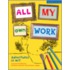 All My Own Work