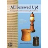 All Screwed Up! door John Berkeley