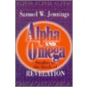 Alpha And Omega by Samuel Jennings