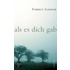 Als es dich gab