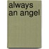 Always an Angel