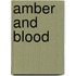 Amber and Blood