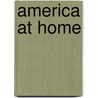 America At Home by Unknown