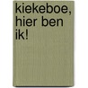 Kiekeboe, hier ben ik! door I. Schat