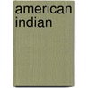 American Indian by Clark Wissler