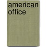 American Office by John William Schulze
