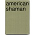 American Shaman