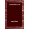 Amistad Funesta door Jose Marti y. Perez