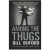 Among The Thugs door Bill Buford