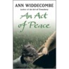 An Act Of Peace door Ann Widdecombe