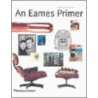An Eames Primer by Eames Demetrios