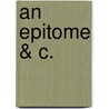 An Epitome & C. door Onbekend