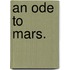 An Ode To Mars.