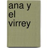 Ana y El Virrey door Silvia Miguens