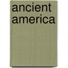 Ancient America by John Denison Baldwin