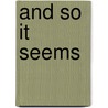 And So It Seems by Jacqueline Clay Chester